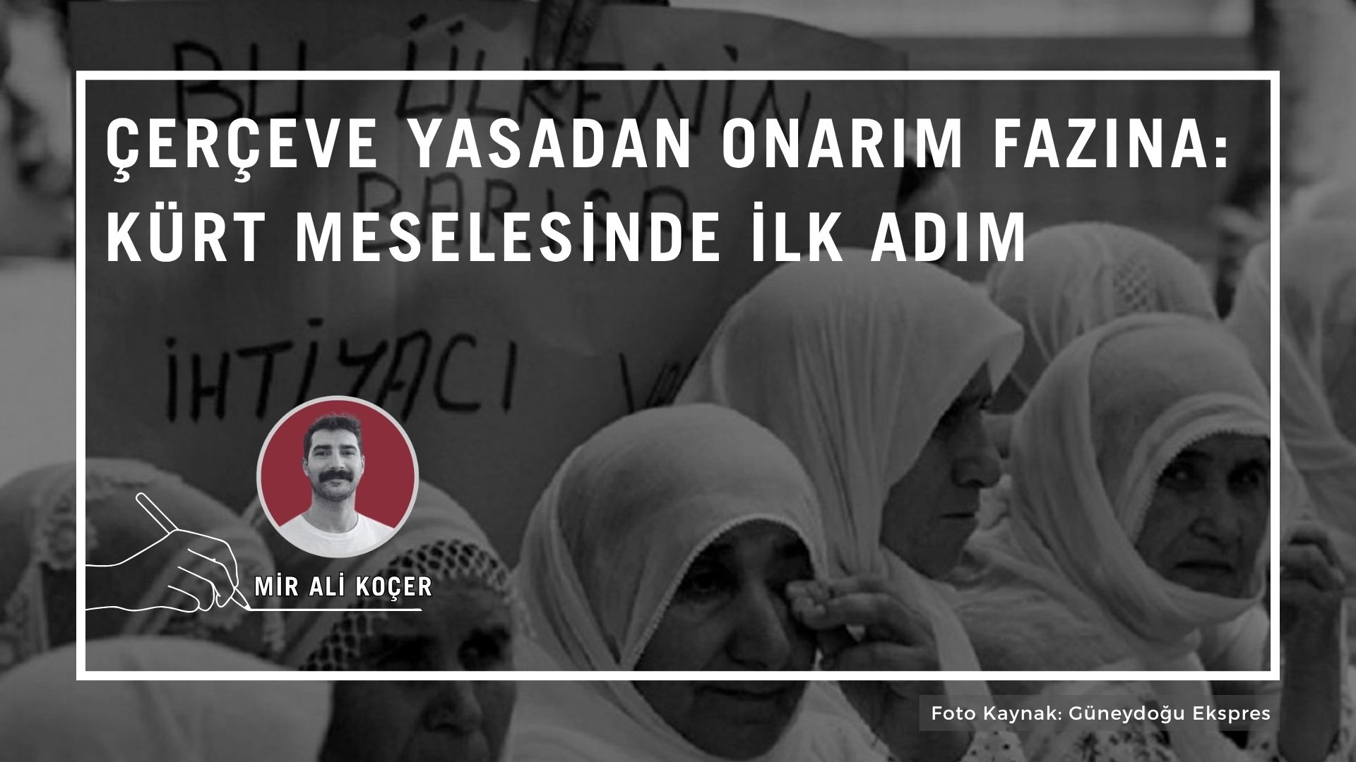 Çerçeve yasadan onarım fazına: Kürt meselesinde ilk adım
